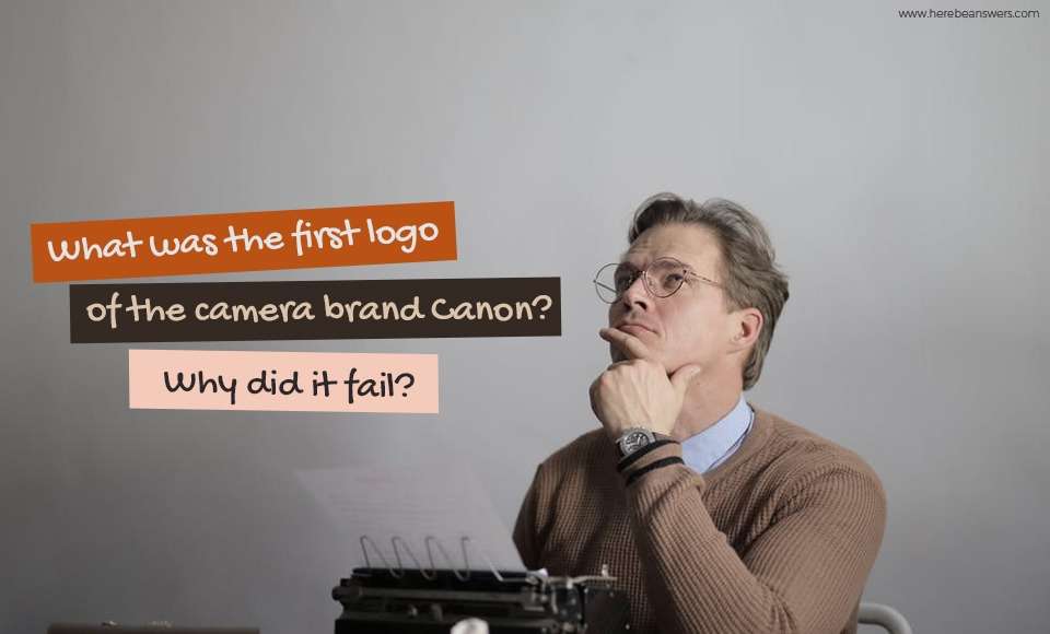 What was the first logo of the camera brand Canon? Why did it fail ...