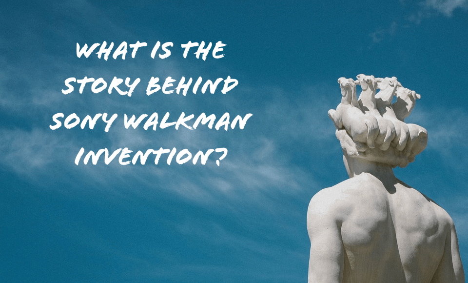 What is the story behind Sony Walkman invention? - Here Be Answers