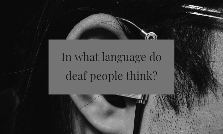 In what language do deaf people think? - Here Be Answers