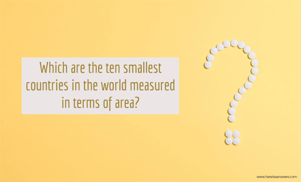 Which are the ten smallest countries in the world measured in terms of area