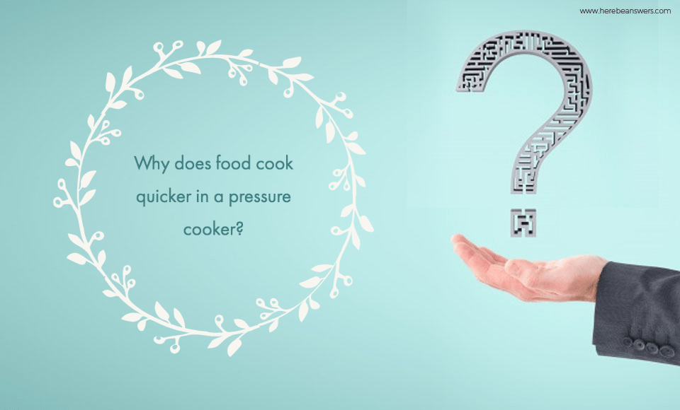 Why does food cook quicker in a pressure cooker?