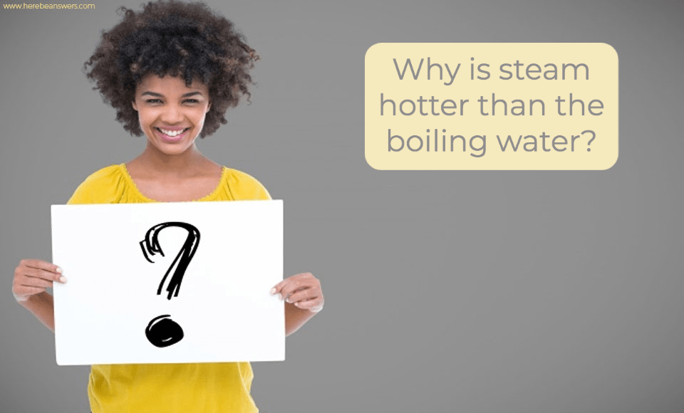 Why is steam hotter than the boiling water