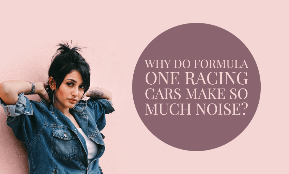 Why do Formula One racing cars make so much noise