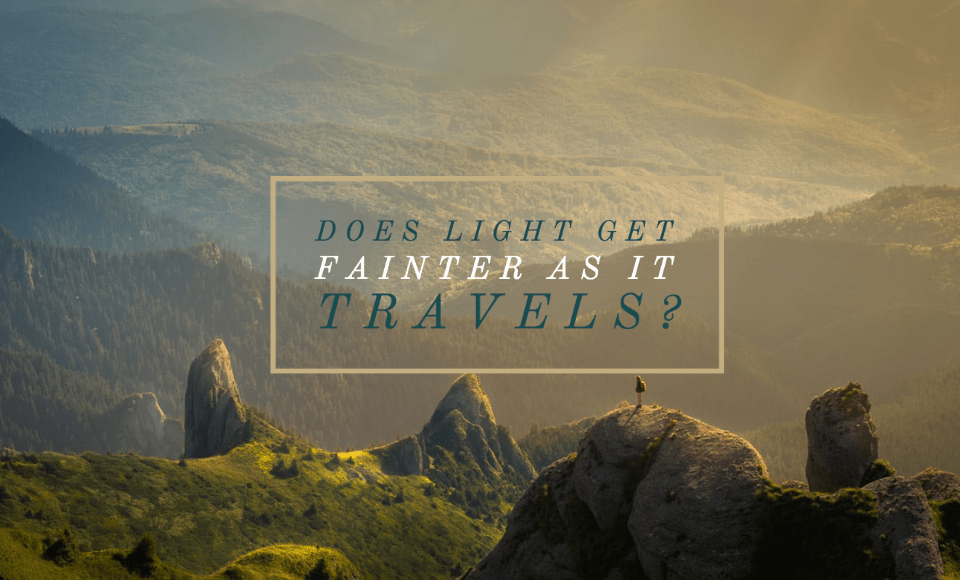 Does light get fainter as it travels?