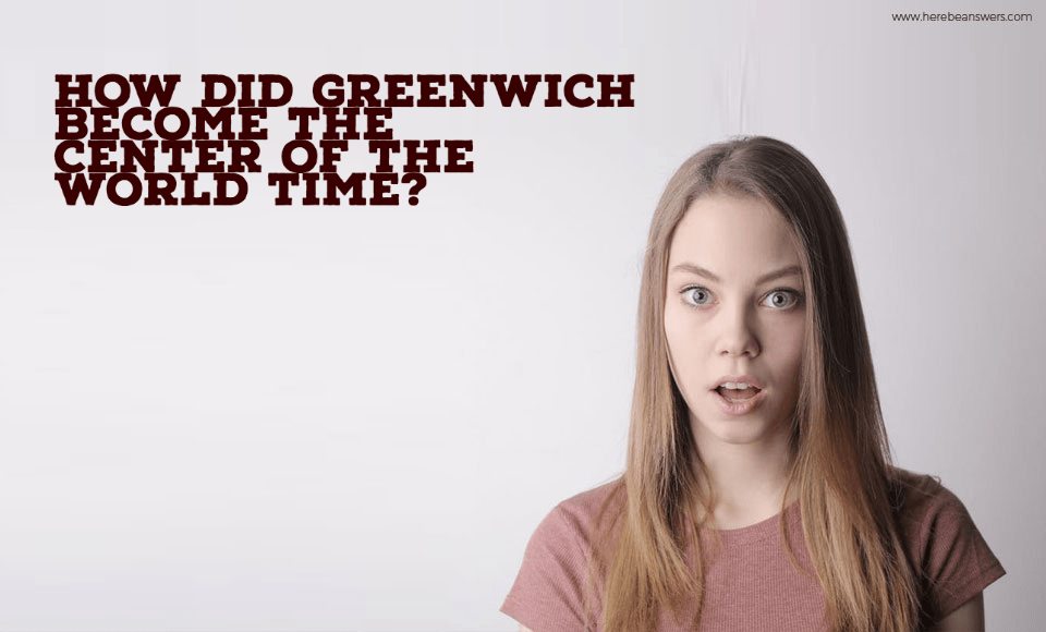 How did Greenwich become the center of the world time?