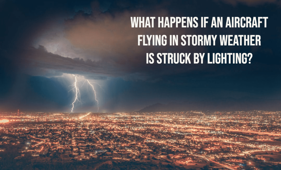 What happens if an aircraft flying in stormy weather is struck by lightning?