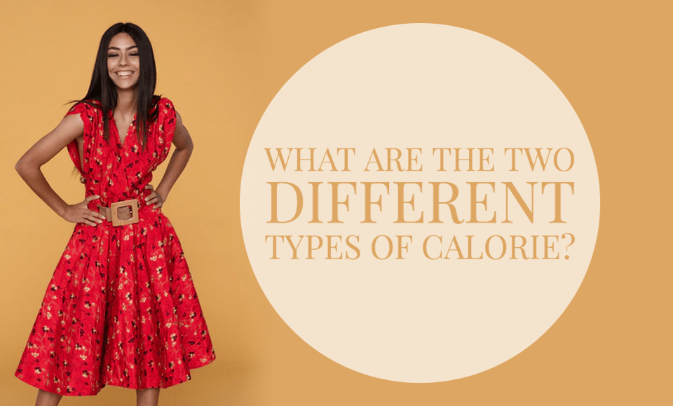 What are the two different types of calorie