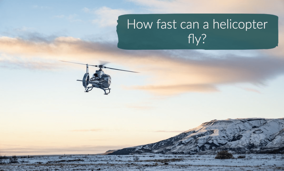 How fast can a helicopter fly