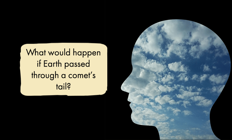 What would happen if Earth passed through a comets tail