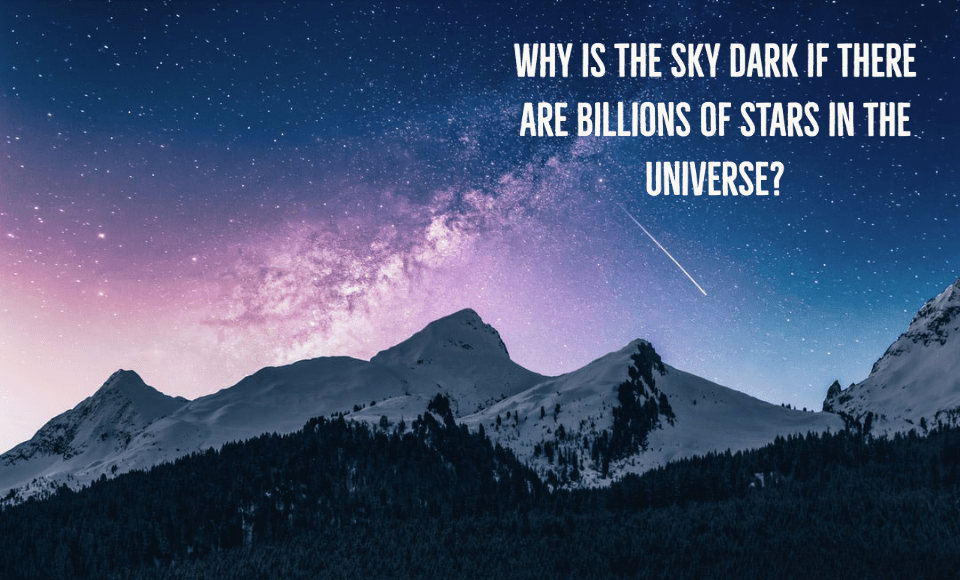 Why is the sky dark if there are billions of stars in the Universe