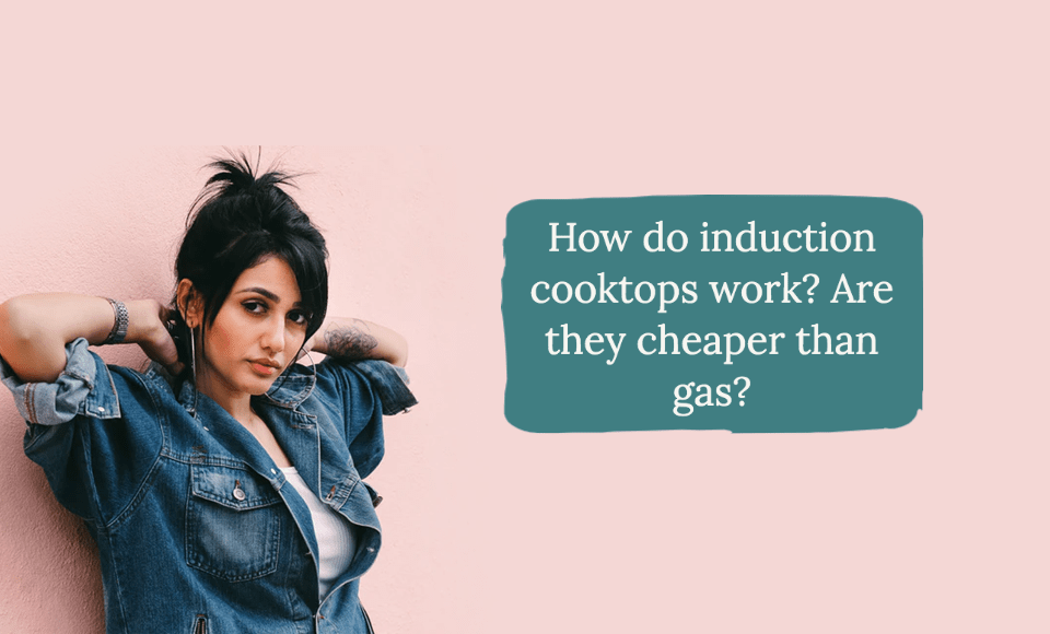 How do induction cooktops work Are they cheaper than gas
