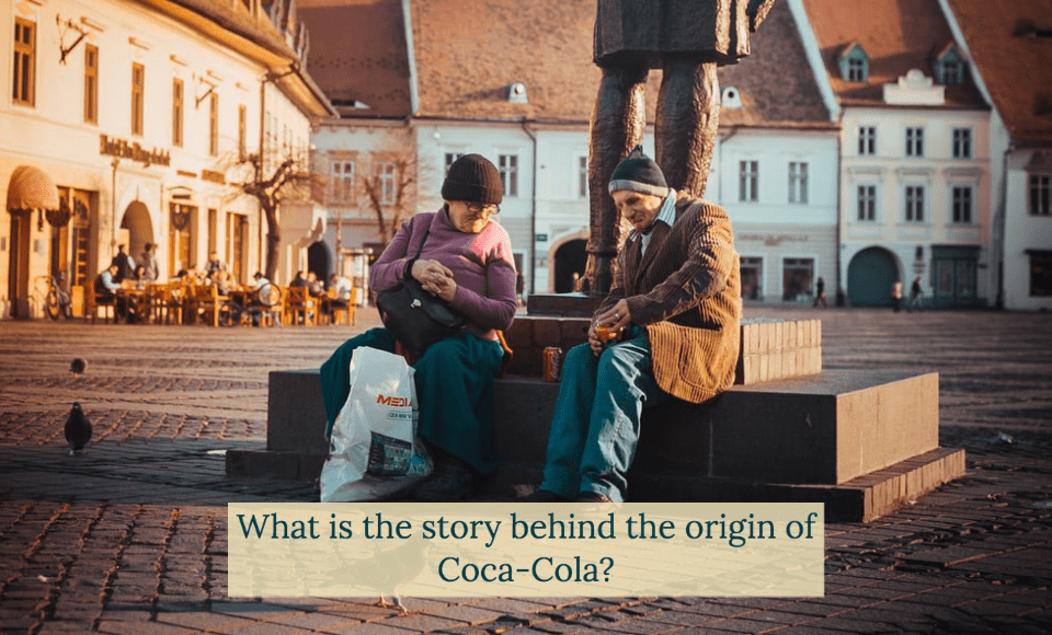 What is the story behind the origin of Coca Cola