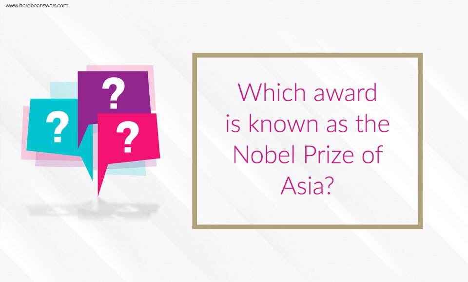 Which award is known as the Nobel Prize of Asia