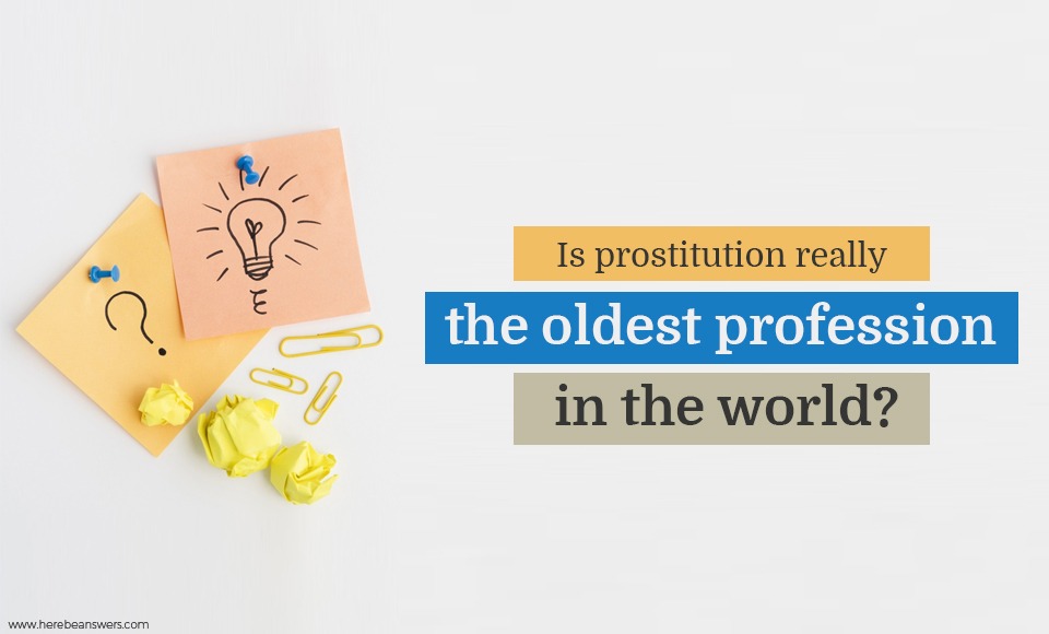 Is prostitution really the oldest profession in the world