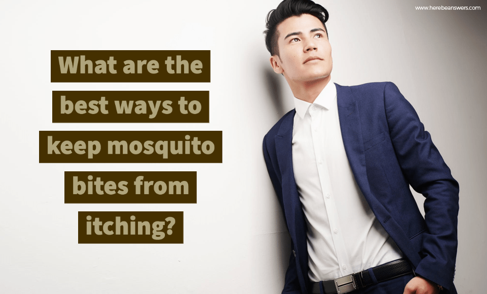 What are the best ways to keep mosquito bites from itching
