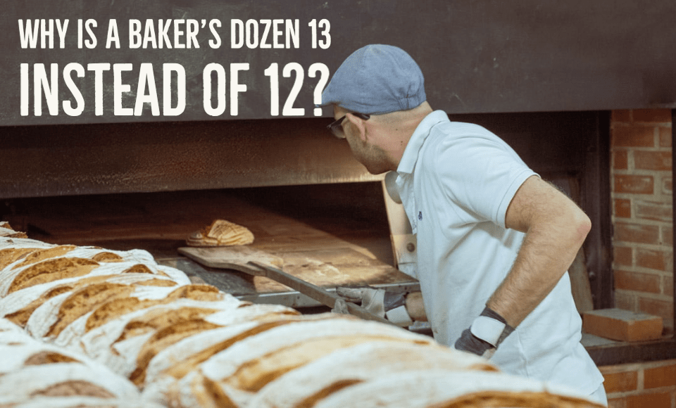 Why is a Baker's Dozen 13 instead of 12
