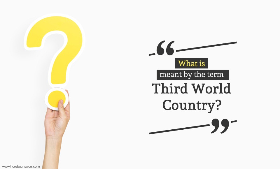 What is meant by the term   Third World Country