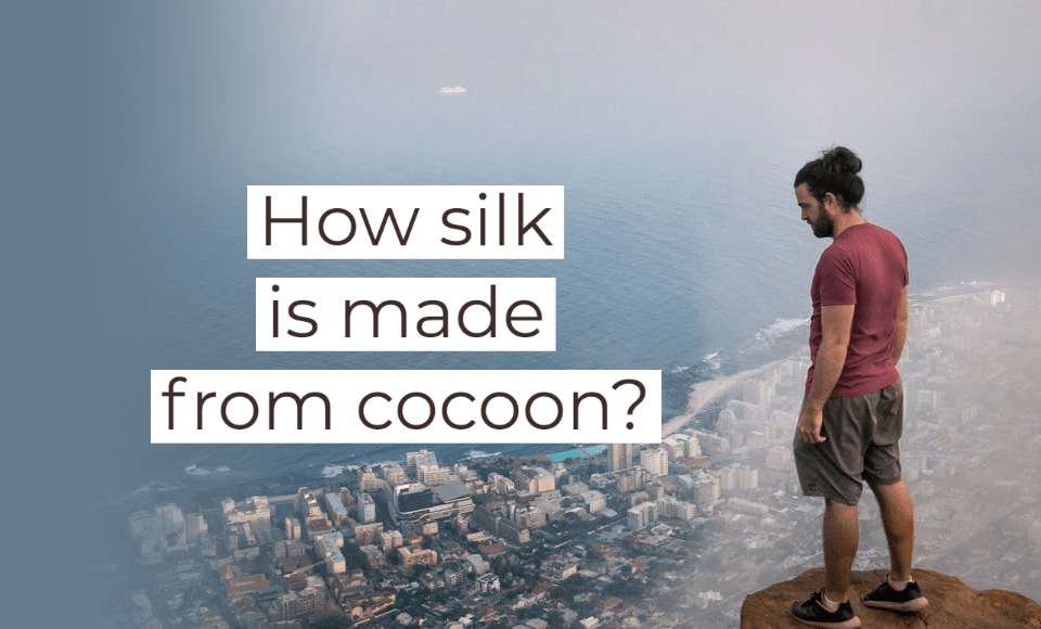How silk is made from cocoon?