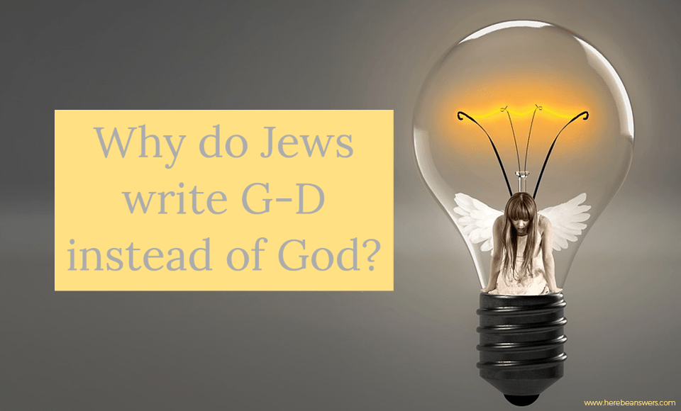 Why do Jews write G D instead of God