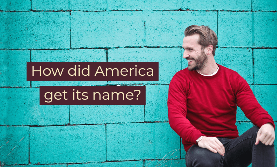 How did America get its name?
