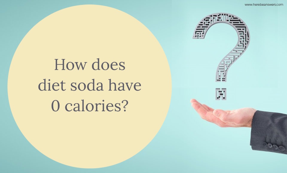 How does diet soda have 0 calories