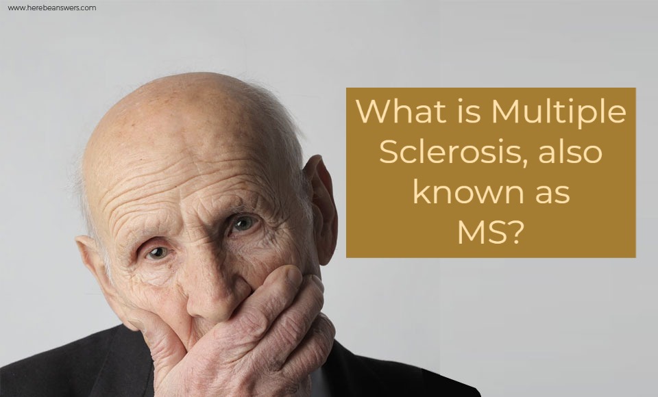 What is Multiple Sclerosis also known as MS