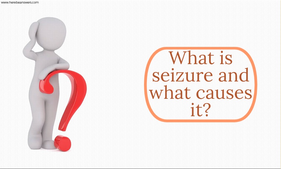 What is seizure and what causes it