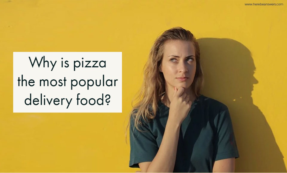 Why is pizza the most popular delivery food