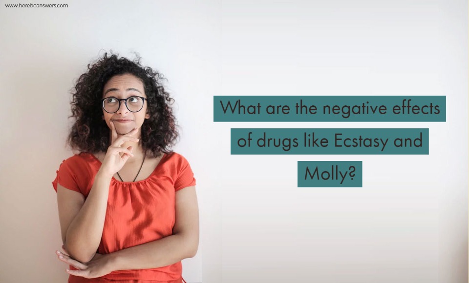 What are the negative effects of drugs like Ecstasy and Molly