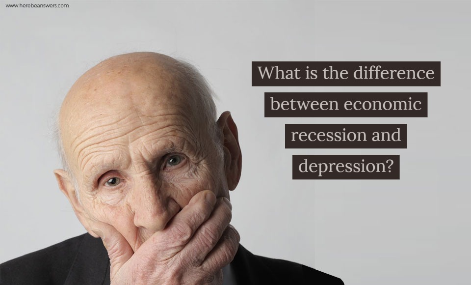 What is the difference between economic recession and depression